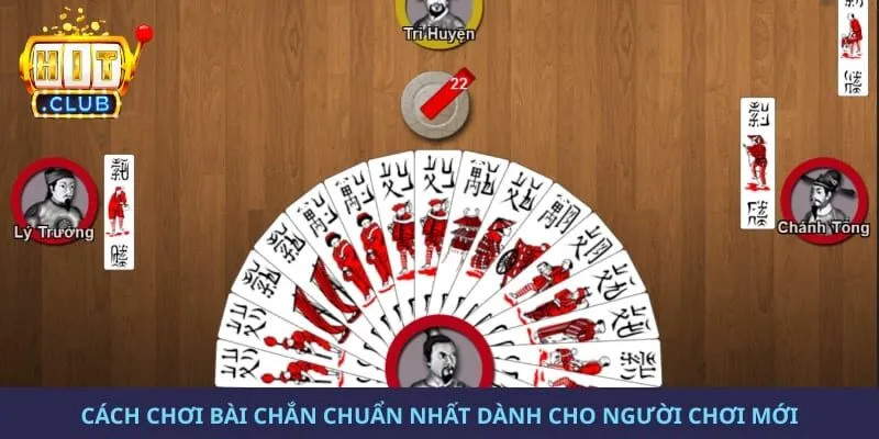 Cách chơi bài chắn chuẩn nhất dành cho người chơi mới