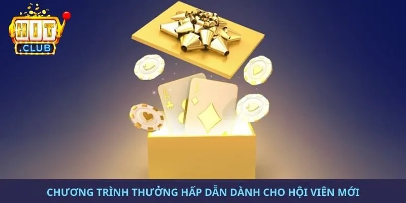 Chương trình tặng thưởng hấp dẫn dành cho hội viên mới