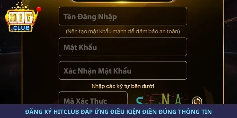 Đăng ký hitclub đáp ứng điều kiện điền đúng thông tin