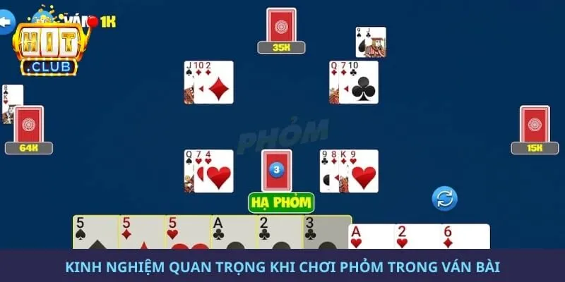 Kinh nghiệm quan trọng khi chơi phỏm trong ván bài
