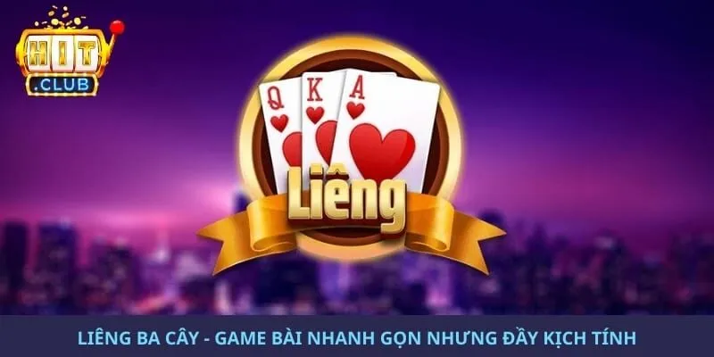 Liêng Ba Cây - Game Bài Nhanh Gọn Nhưng Đầy Kịch Tính