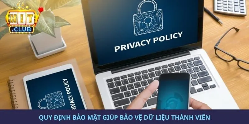 Quy định bảo mật giúp bảo vệ dữ liệu thành viên
